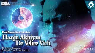 Hanju Akhiyan De Vehre Vich  Nusrat Fateh Ali Khan  complete full version  OSA Worldwide [upl. by Einnal833]