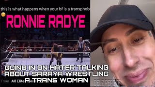 Ronnie Radye Goes In on Hater mentioning Saraya Wrestled a Trans Wrestler amp Him being Transphobic [upl. by Nowed]