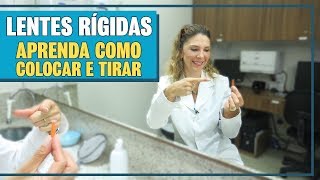 Lentes Rígidas  Como Colocar e Tirar Lentes Rígidas [upl. by Qooraf593]