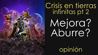 Crisis en tierras infinitas pt 2 MEJORA o DCepciona [upl. by Aitak]