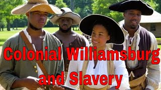 Colonial Williamsburg and Slavery [upl. by Nirahs]