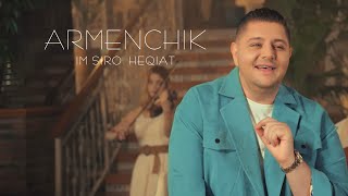 ARMENCHIK “Im Siro Heqiat” [upl. by Gretna]