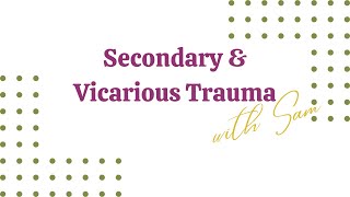 Secondary amp Vicarious Trauma [upl. by Beitnes]