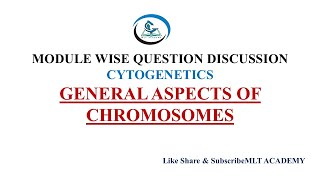 CYTOGENETICS GENERAL ASPECTS OF CHROMOSOME  MODULE WISE DISCUSSION DMERRB [upl. by Ygiaf]