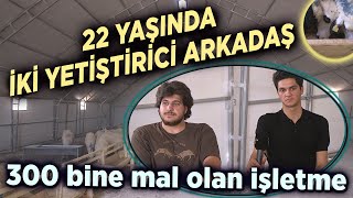 22 Yaşında İki Yetiştirici Arkadaş  300 Bine Mal Olan İşletme  Çobanın Sesi [upl. by Aurita]