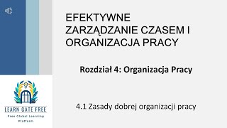 Lekcja 9  Zasady dobrej organizacji pracy  Efektywne zarządzanie czasem i organizacja pracy PL [upl. by Alvera212]