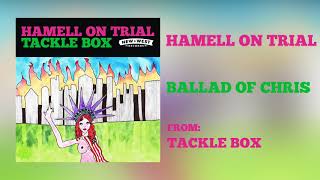 Hamell On Trial  quotBALLAD OF CHRISquot Audio Only [upl. by Ennovihc]