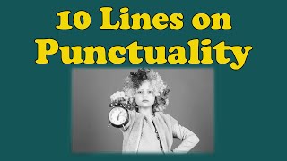 10 Lines on Punctuality in English [upl. by Millie804]