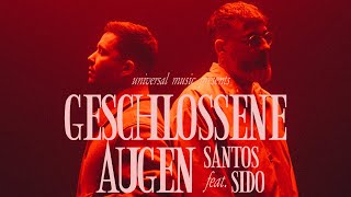 SANTOS x Sido  Geschlossene Augen Official Video [upl. by Salas]