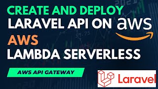 Create amp Deploy Laravel REST API on AWS Lambda Serverless  AWS API Gateway  2023 [upl. by Yenhoj]