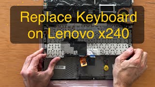 How to Replace the Keyboard on a Lenovo x240 [upl. by Chamberlin]