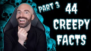 44 Creepy Facts Youll Never Forget  Part 3 [upl. by Wellesley821]