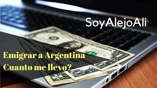 Emigrar a Argentina  Cuanto dinero me llevo  DEBES ESTAR PREPARADO [upl. by Eivi]