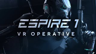 Espire 1 VR Operative  Mission 1  Oculus Quest [upl. by Leirrad]