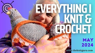 Everything I knit and crochet in May [upl. by Ainoet713]