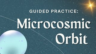 Microcosmic Orbit • Energy Practice simple  easy [upl. by Drogin84]