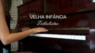 Velha Infância  Tribalistas Piano Cover [upl. by Cote]