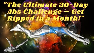 The Ultimate 30 Day Abs Challenge – Get Ripped in a Month [upl. by Ferdie]