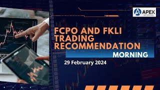 FCPO and FKLI Trading Recommendation  29 February 2024 AM [upl. by Darell945]