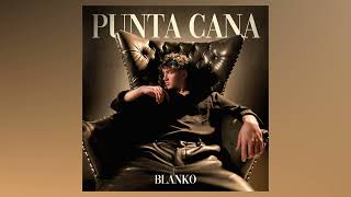 BLANKO  Punta Cana Official Audio [upl. by Higley]