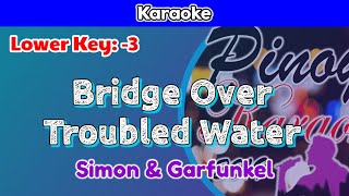 Bridge Over Troubled Water by Simon amp Garfunkel Karaoke  Lower Key  3 [upl. by Akirre]