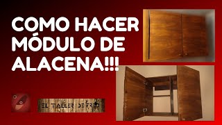 COMO HACER UN MODULO DE ALACENA DE MADERA [upl. by Nero439]