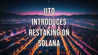 Jito Introduces Restaking on Solana [upl. by Attlee]