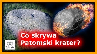 Co skrywa Patomski krater [upl. by Einnaffit26]