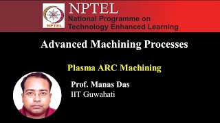 Plasma ARC Machining  Advanced Machining Processes [upl. by Anawek]