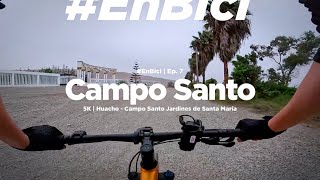 Campo Santo  5K  EnBici Ep 7 [upl. by Tito71]