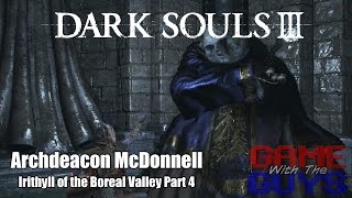 Dark Souls 3 Indepth Look at Lore and Strategy  26  Archdeacon McDonnell  Path to Anor Londo [upl. by Ttirrej]