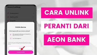 Cara Nyahpaut Dan Log Keluar Akaun AEON Bank l Unlink And Logout Your Account From The App [upl. by Annuhsal]