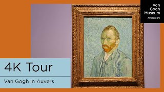 Van Gogh Museum 4K Virtual Tour  Exhibition ‘Van Gogh In Auvers [upl. by Truc580]