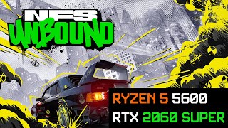 NEED FOR SPEED UNBOUND  RYZEN 5 5600  RTX 2060 SUPER  1080P ULTRA [upl. by Eiffe]