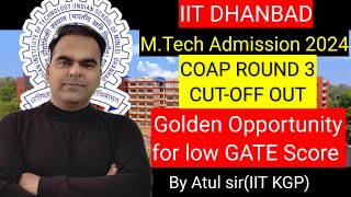 quotBreaking IIT Dhanbad MTech Admission Round3 Cutoff Out COAP Updatequot mtechadmission [upl. by Wesa]