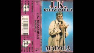 JK Khazamula  02 Madala Madala [upl. by Hoeg]