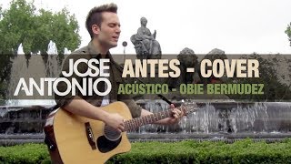 Antes  Obie Bermudez Acoustic Version [upl. by Latreshia]