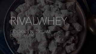 RIVALUS Recipes  Cookies n Cream Protein Puppy Chow  RIVALWHEY [upl. by Icak]