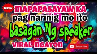 Basagan Ng speaker battle remix 🔥 Mapapasayaw ka pag narinig mo ito Viral Ngayon [upl. by Pieter529]