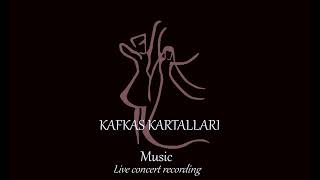 Kazbeguri dance music Live Concert recording 2024  KAFKAS KARTALLARI [upl. by Margit]