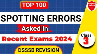 Class3  Spotting Errors  common errors  spotting Errors in English  DSSSB previous year paper [upl. by Feetal400]