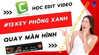 Học edit video Camtasia Studio 13key phông xanh TRONG Camtasia [upl. by Nairdad]