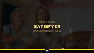 Roxy Dekker  Satisfyer NAMEONTHEBEAT REMIX [upl. by Cedell]