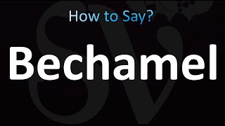 How to Pronounce Bechamel correctly [upl. by Ived]