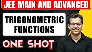 TRIGONOMETRIC FUNCTIONS in One Shot All Concepts amp PYQs Covered  JEE Main amp Advanced [upl. by Aneetsirk]