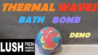 LUSH THERMAL WAVES BATH BOMB DEMO amp REVIEW [upl. by Anyale]