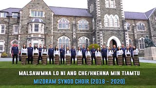 Mizoram Synod Choir 2018  2020  Malsawmna lo ni ang cheHnehna min tiamtu Official Music Video [upl. by Tchao931]