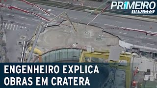 Engenheiro tira dúvidas sobre obra em cratera do metrô em SP  Primeiro Impacto 020222 [upl. by Vernon]