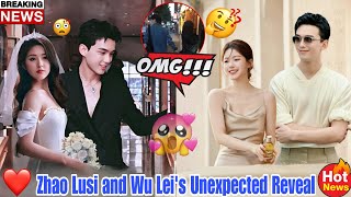 You Wont Believe What Zhao Lusi amp Wu Lei Just Confirmed😲💖 [upl. by Nolla700]