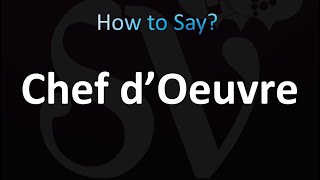 How to Pronounce Chef d’Oeuvre correctly [upl. by Fatma]